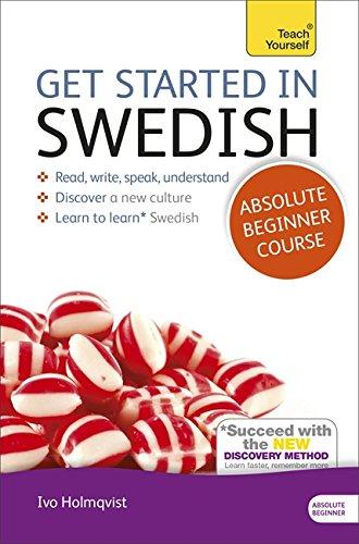 Get Started in Swedish Absolute Beginner Course: (Book and audio support) The essential introduction to reading, writing, speaking and understanding a new language (Teach Yourself)