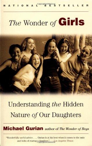 The Wonder of Girls: Understanding the Hidden Nature of Our Daughters