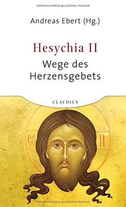 Hesychia II: Wege des Herzensgebets