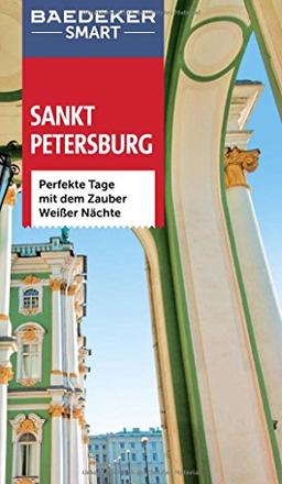 Baedeker SMART Reiseführer St. Petersburg: Perfekte Tage mit dem Zauber weißer Nächte