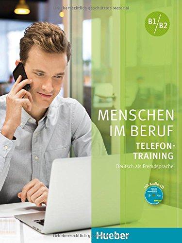 Menschen im Beruf - Telefontraining: Deutsch als Fremdsprache / Kursbuch mit Audio-CD