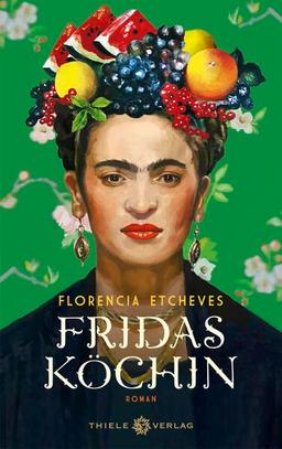 Fridas Köchin: Roman