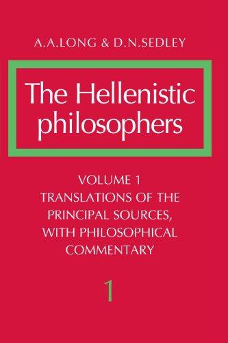 Translations o the principal sources with philosophical commentary (The Hellenistic philosophers)