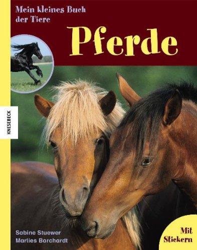 Pferde: Mein kleines Buch der Tiere