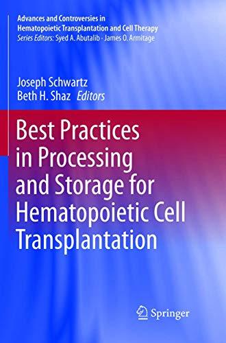 Best Practices in Processing and Storage for Hematopoietic Cell Transplantation (Advances and Controversies in Hematopoietic Transplantation and Cell Therapy)