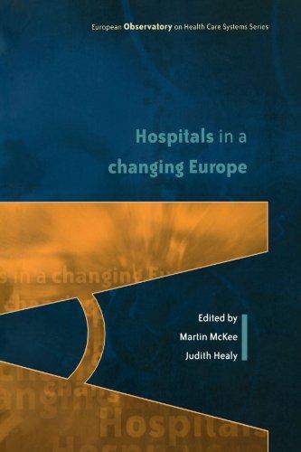 Hospitals In A Changing Europe (European Observatory on Health Care Systems Series)