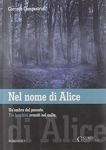 Nel nome di Alice: Un'ombra dal passato. Tre bambini svaniti nel nulla.