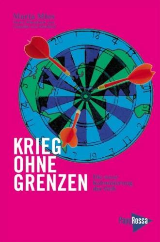 Krieg ohne Grenzen: Die neue Kolonisierung der Welt