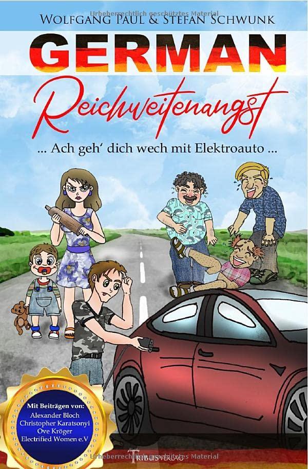 German Reichweitenangst: ... Ach geh´dich wech mit Elektroauto ...