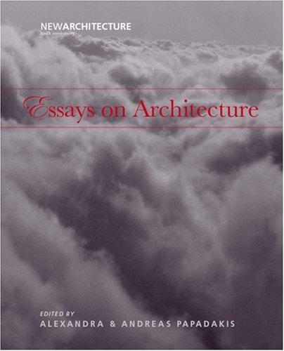 Essays in Architecture (Newarchitecture (Papadakis Publisher))