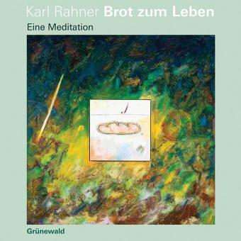 Brot zum Leben. CD . Eine Meditation