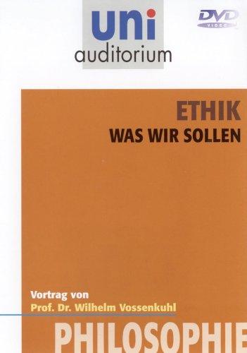 Ethik: Was wir sollen / uni auditorium / Fachbereich Philosophie