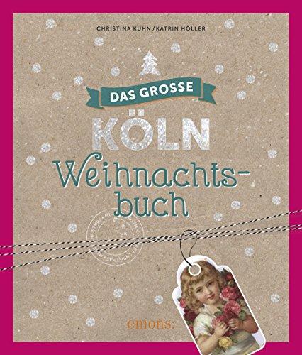 Das große Köln Weihnachtsbuch