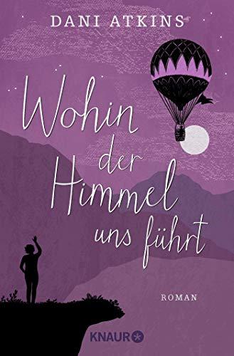 Wohin der Himmel uns führt: Roman