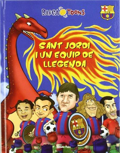 Barça Toons. Sant Jordi i un equip de llegenda