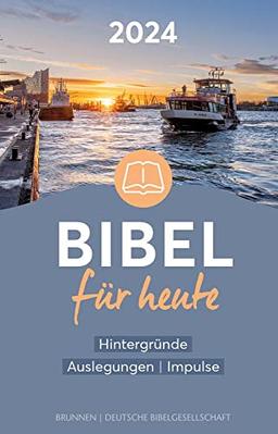 Bibel für heute 2024: Kommentare - Anregungen - Fragen - Impulse