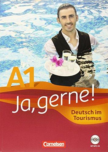 Ja, gerne! A1 - Deutsch im Tourismus: Kursbuch ( inkl. CD)