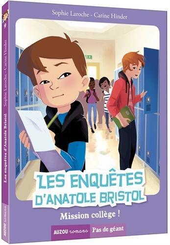 Les enquêtes d'Anatole Bristol. Vol. 9. Mission collège !