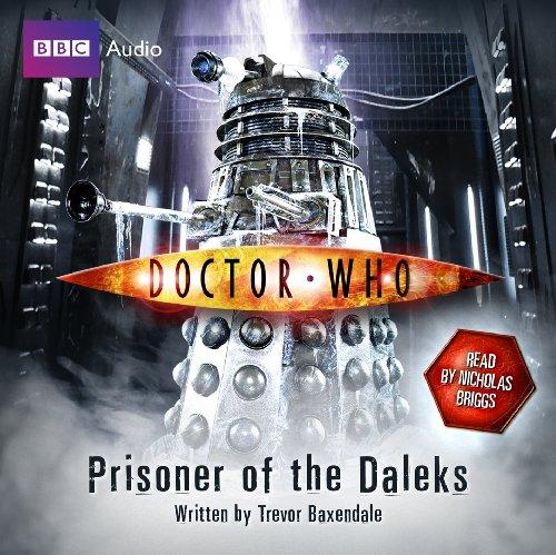 Doctor Who: Prisoner of the Daleks (BBC Audio)