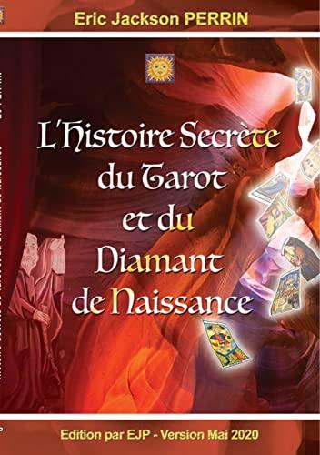 L'histoire secrète du tarot et du diamant de naissance : support de préparation pour la réalisation d'un reportage-film ou docu-fiction