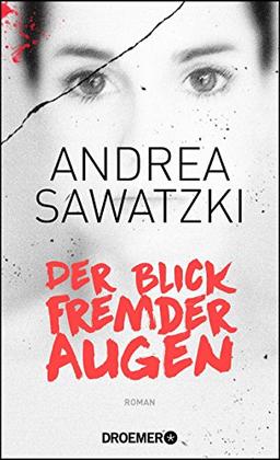 Der Blick fremder Augen: Roman