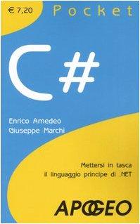 C#. Mettersi in tasca il linguaggio principe di .NET (Pocket)