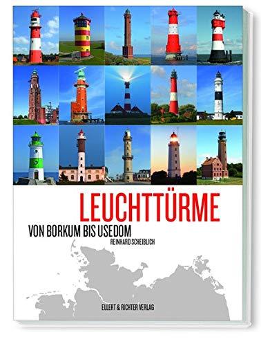 Leuchttürme: Von Borkum bis Usedom