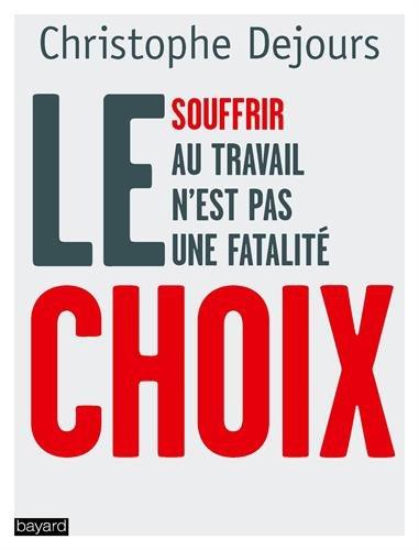 Le choix : souffrir au travail n'est pas une fatalité