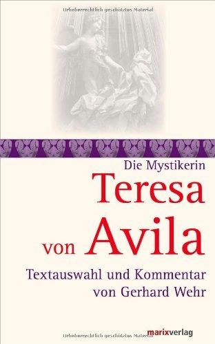 Teresa von Avila: Textauswahl und Kommentar von Gerhard Wehr