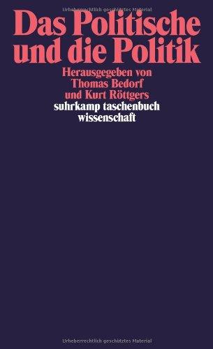 Das Politische und die Politik (suhrkamp taschenbuch wissenschaft)