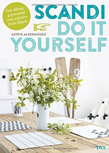 Scandi Do it yourself: Vom Alltagsgegenstand zum stylishen Deko-Objekt