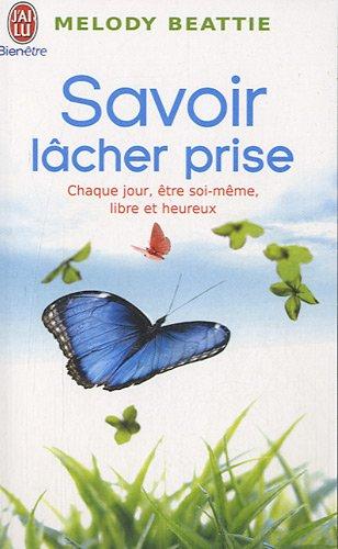 Savoir lâcher prise : méditations quotidiennes