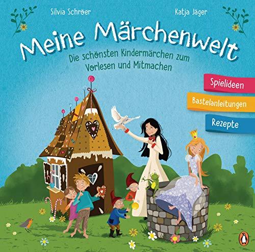 Meine Märchenwelt: Die schönsten Kindermärchen zum Vorlesen und Mitmachen - Bilderbuch ab 3 Jahren mit Bastelanleitungen, Spielideen und Rezepten