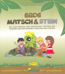 Erde, Matsch & Stein - Aktionsbuch: Mit Experimenten und spielerischen Aktionen den Erdboden und seine Bewohner erforschen und verstehen