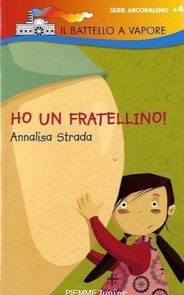 Ho un fratellino! Ediz. illustrata (Il battello a vapore. Serie arcobaleno)