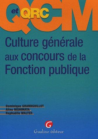 QCM et QRC culture générale aux concours de la fonction publique : 540 questions-réponses justifiées sous la forme de QCM et QRC