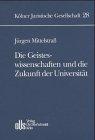 Die Geisteswissenschaften und die Zukunft der Universität (Schriftenreihe der Kölner Juristischen Gesellschaft)