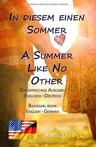 In diesem einen Sommer / A Summer Like No Other (Zweisprachige Ausgabe: Englisch-Deutsch): Bilingual edition: English-German