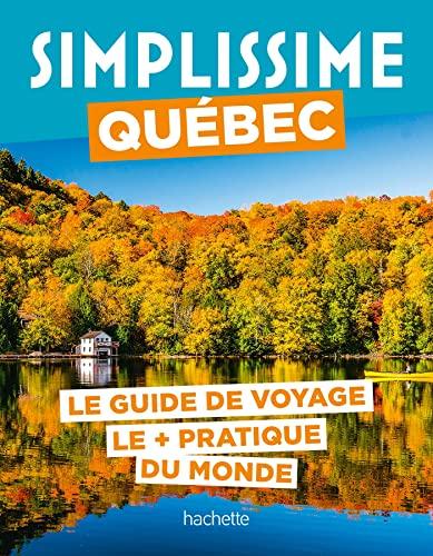 Simplissime : Québec : le guide de voyage le + pratique du monde