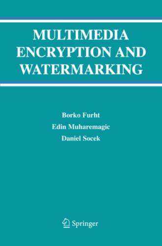 Multimedia Encryption and Watermarking (Multimedia Systems and Applications, Band 28)