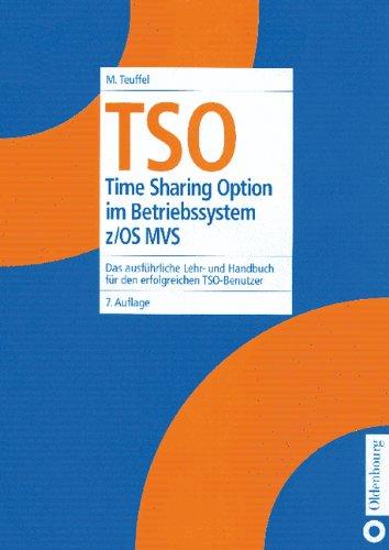 TSO: Time Sharing Option im Betriebssystem z/OS MVS<br>Das ausführliche Lehr- und Handbuch für den erfolgreichen TSO-Benutzer: Time Sharing Option im ... Handbuch für den erfolgreichen TSO-Benutzer