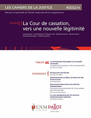 Cahiers de la justice (Les) - Revue de L'ENM, n° 4 (2022). La Cour de cassation, vers une nouvelle légitimité