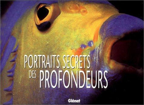 Portraits secrets des profondeurs