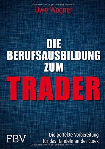 Die Berufsausbildung zum Trader: Die perfekte Vorbereitung für das Handeln an der EUREX