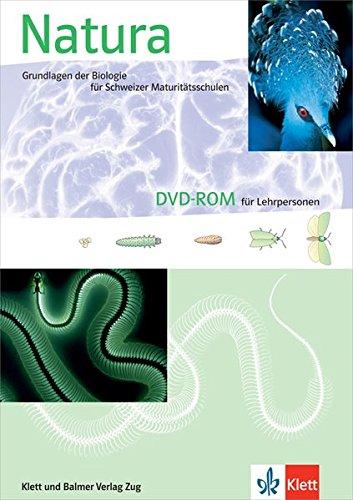 Natura - Grundlagen der Biologie für Schweizer Maturitätsschulen: DVD-ROM für Lehrpersonen, 9.-11. Klasse