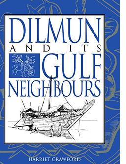 Dilmun and its Gulf Neighbours