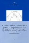 Vorgehensweisen mathematisch potentiell begabter Dritt- und Viertklässler beim Problemlösen: Empirische Untersuchungen zur Typisierung spezifischer Problembearbeitungsstile