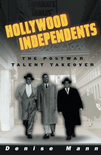 Hollywood Independents: The Postwar Talent Takeover (Commerce and Mass Culture)