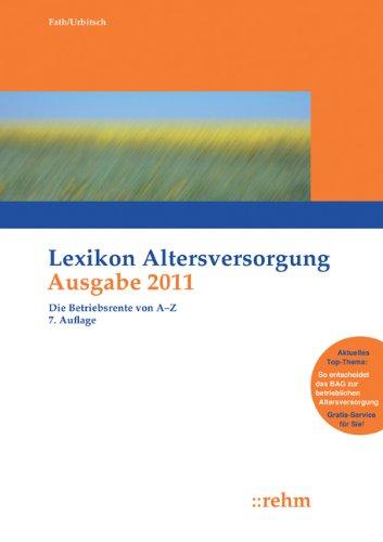 Buchpaket Lexikon für das Lohnbüro und Lexikon Altersversorgung 2011: Lexikon Altersversorgung 2011: Die Betriebsrente von A-Z