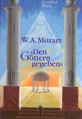 W. A. Mozart - Den Göttern gegeben